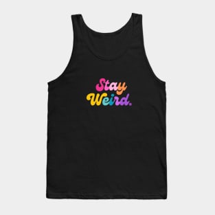 Stay Weird Tank Top